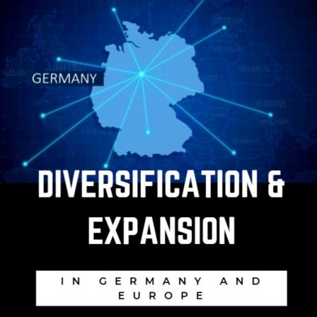Diversification and Expansion in Germany and Europe
